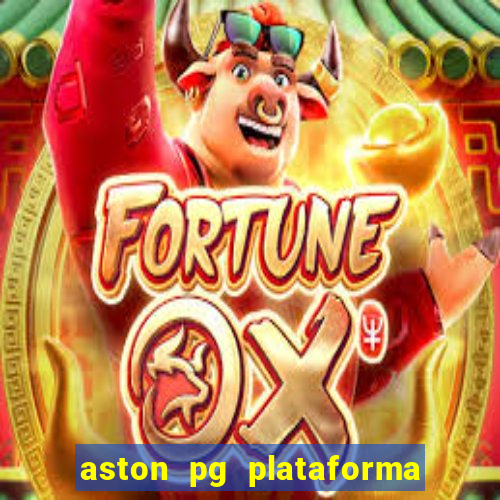 aston pg plataforma de jogos